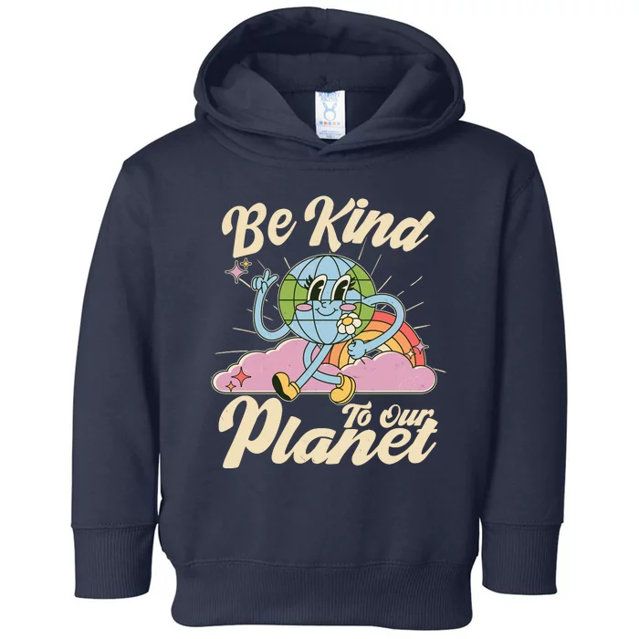 Cute Retro Be Kind To Our Planet Celebrate Earth Day Toddler Hoodie