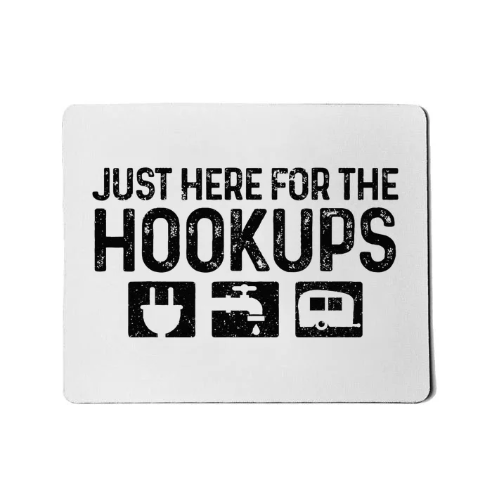 Camping RV Caravan Motorhome Just Here For The Hookups Funny Mousepad