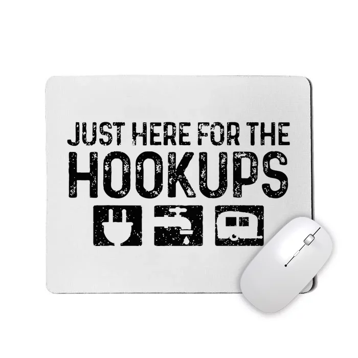 Camping Rv Caravan Motorhome Just Here For The Hookups Mousepad