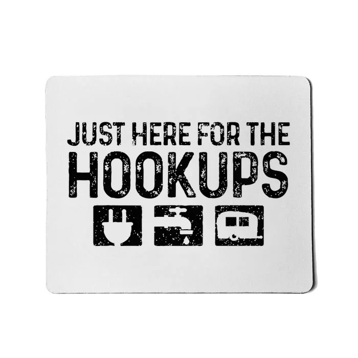 Camping Rv Caravan Motorhome Just Here For The Hookups Mousepad