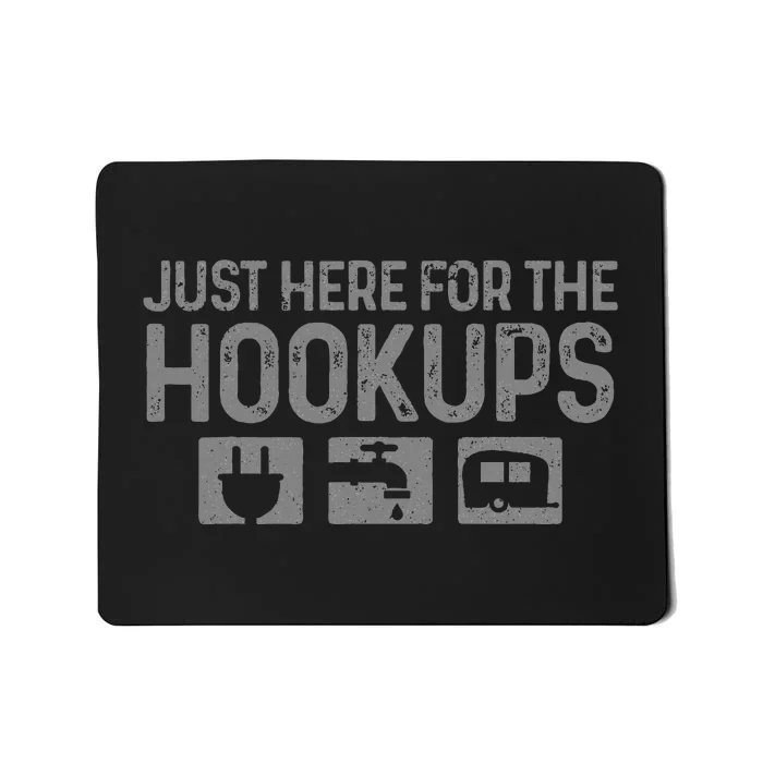 Camping Rv Caravan Motorhome Just Here For The Hookups Mousepad