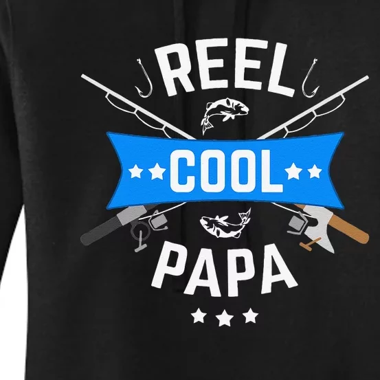 Cute Reel Cool Papa Cute Fishing Dad Birthday Gift Women's Pullover Hoodie