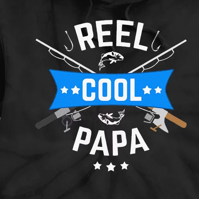 Cute Reel Cool Papa Cute Fishing Dad Birthday Gift Tie Dye Hoodie