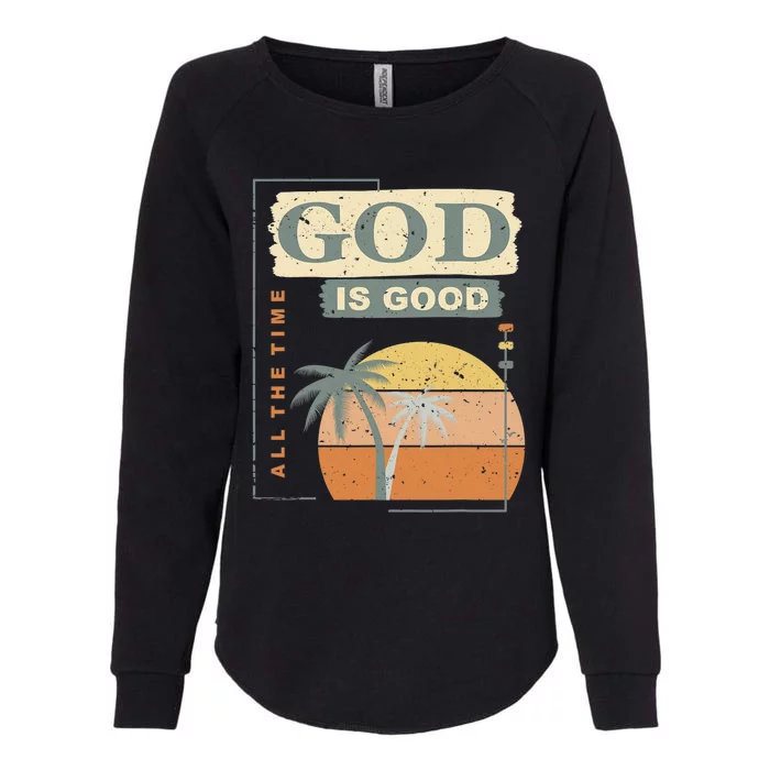 Cool Retro Christian Saying God Is Good All The Time Womens California Wash Sweatshirt