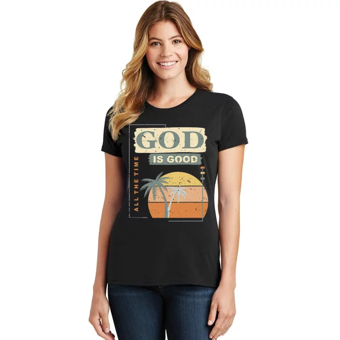 Cool Retro Christian Saying God Is Good All The Time Women's T-Shirt