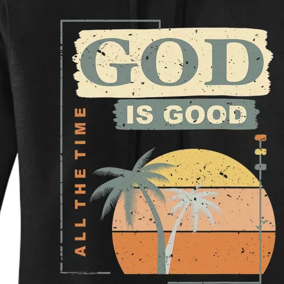 Cool Retro Christian Saying God Is Good All The Time Women's Pullover Hoodie