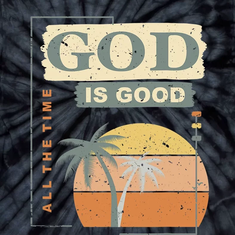 Cool Retro Christian Saying God Is Good All The Time Tie-Dye T-Shirt