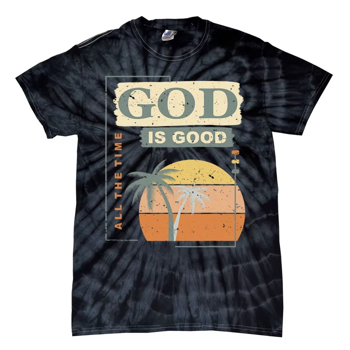 Cool Retro Christian Saying God Is Good All The Time Tie-Dye T-Shirt