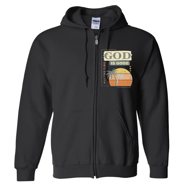 Cool Retro Christian Saying God Is Good All The Time Full Zip Hoodie