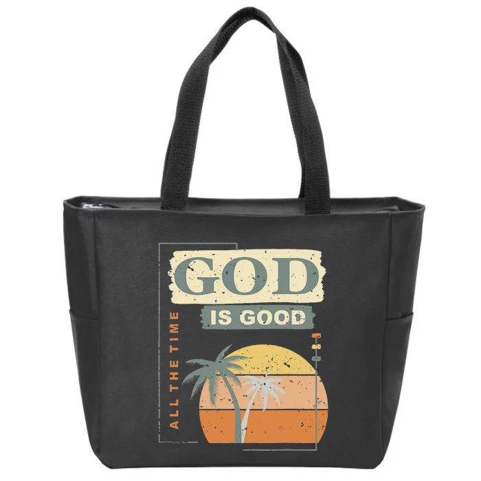 Cool Retro Christian Saying God Is Good All The Time Zip Tote Bag