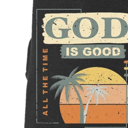 Cool Retro Christian Saying God Is Good All The Time Doggie 3-End Fleece Hoodie