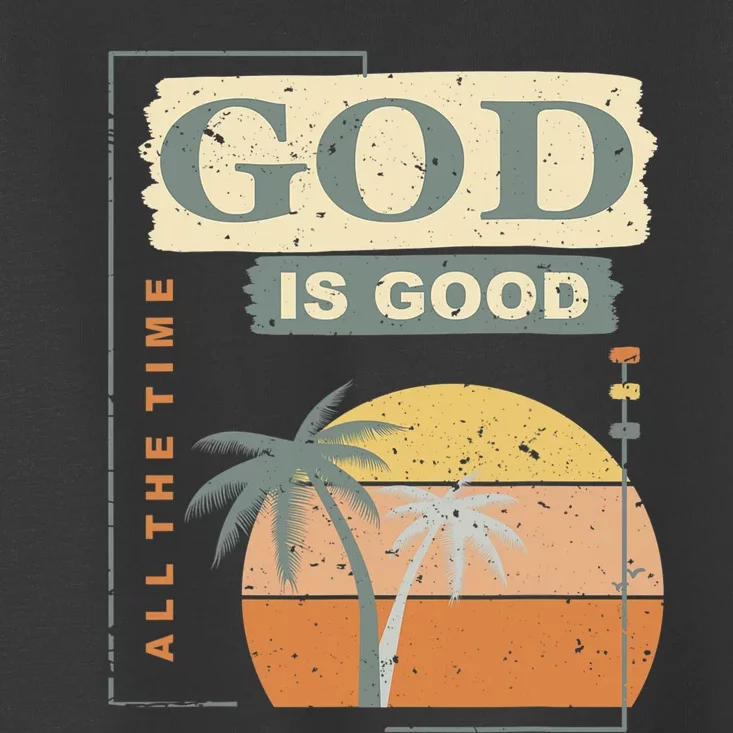 Cool Retro Christian Saying God Is Good All The Time Toddler T-Shirt