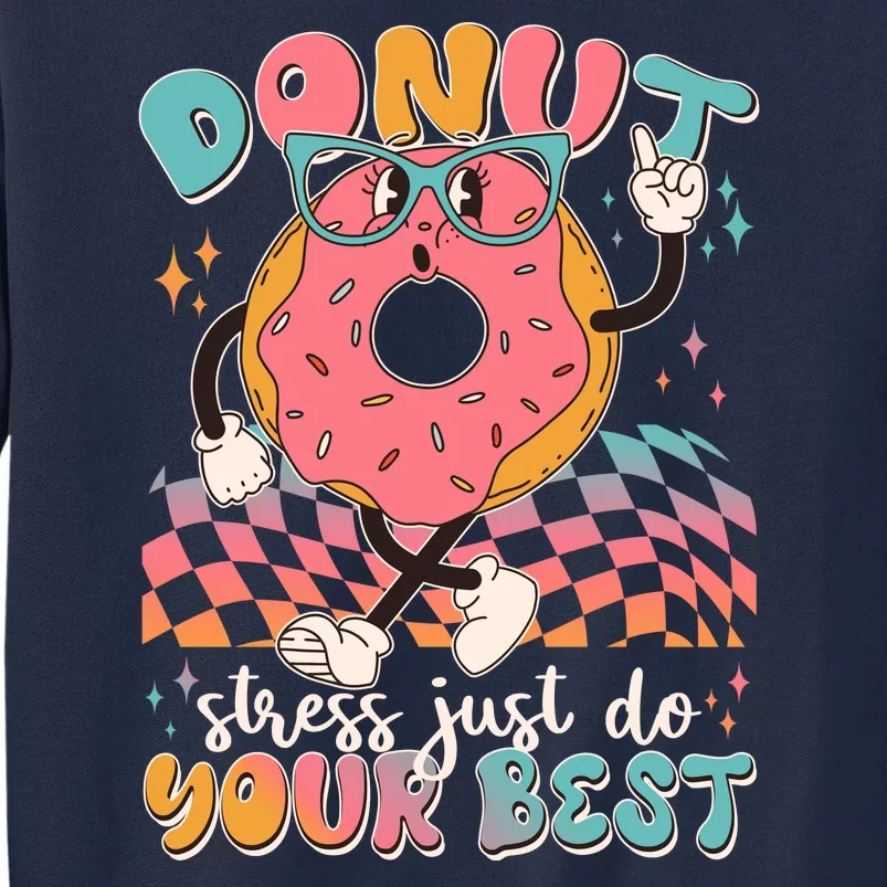 Cute Retro Cartoon Donut Stress Just Do Your Best Tall Sweatshirt