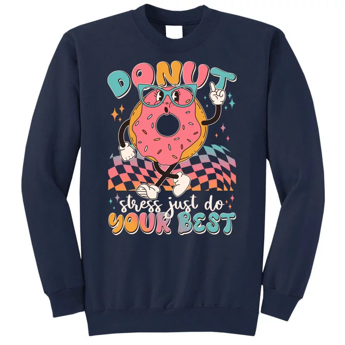 Cute Retro Cartoon Donut Stress Just Do Your Best Tall Sweatshirt