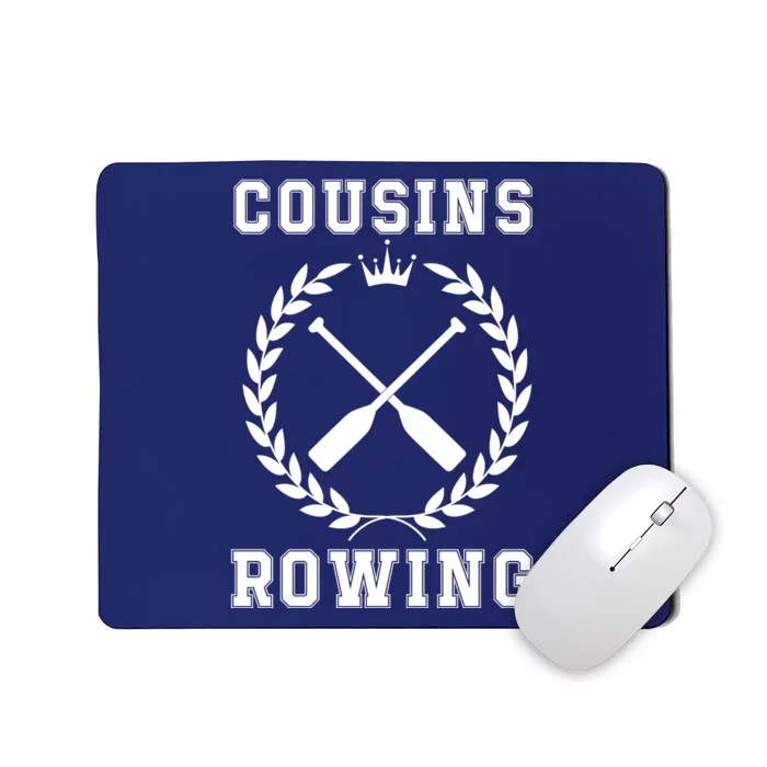 Cousins Rowing Cousins Beach Team Conrad Gift For Cousin Sibling Rowing Mousepad