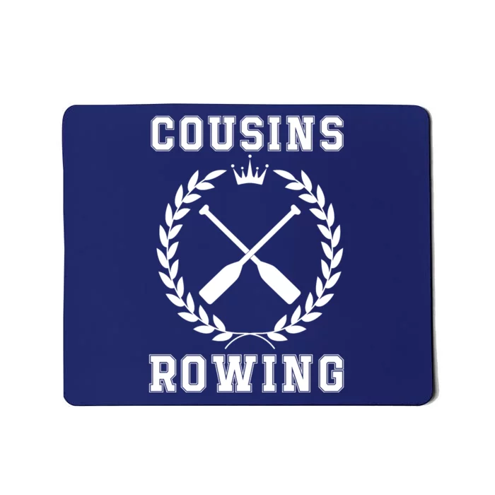 Cousins Rowing Cousins Beach Team Conrad Gift For Cousin Sibling Rowing Mousepad