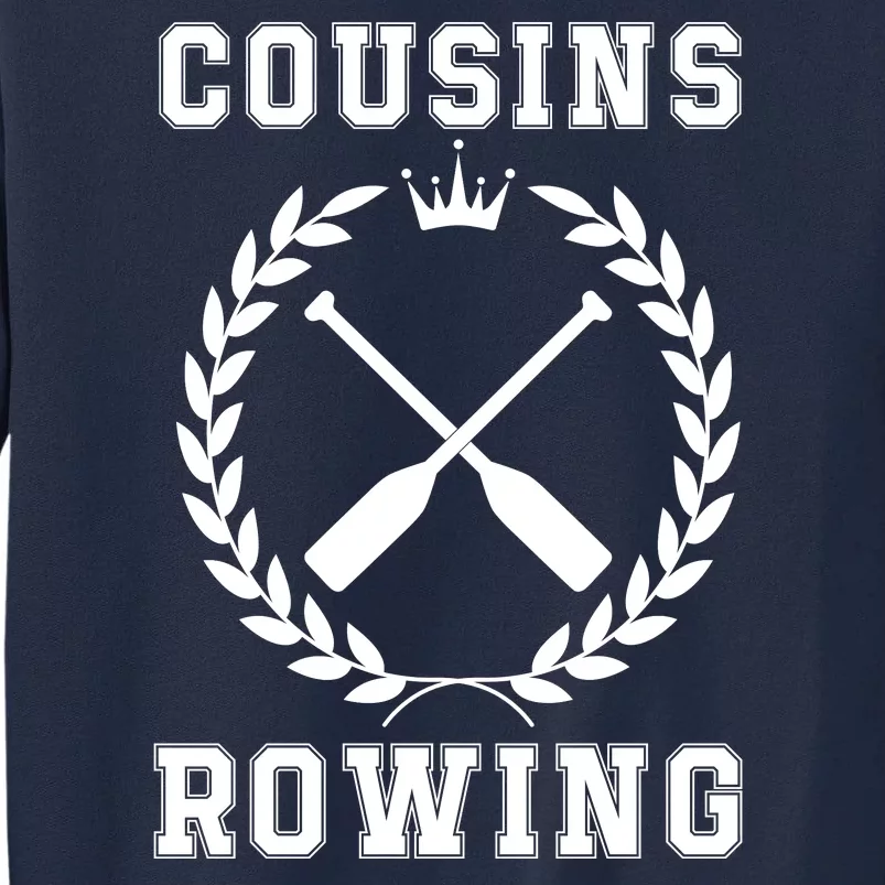 Cousins Rowing Cousins Beach Team Conrad Gift For Cousin Sibling Rowing Tall Sweatshirt