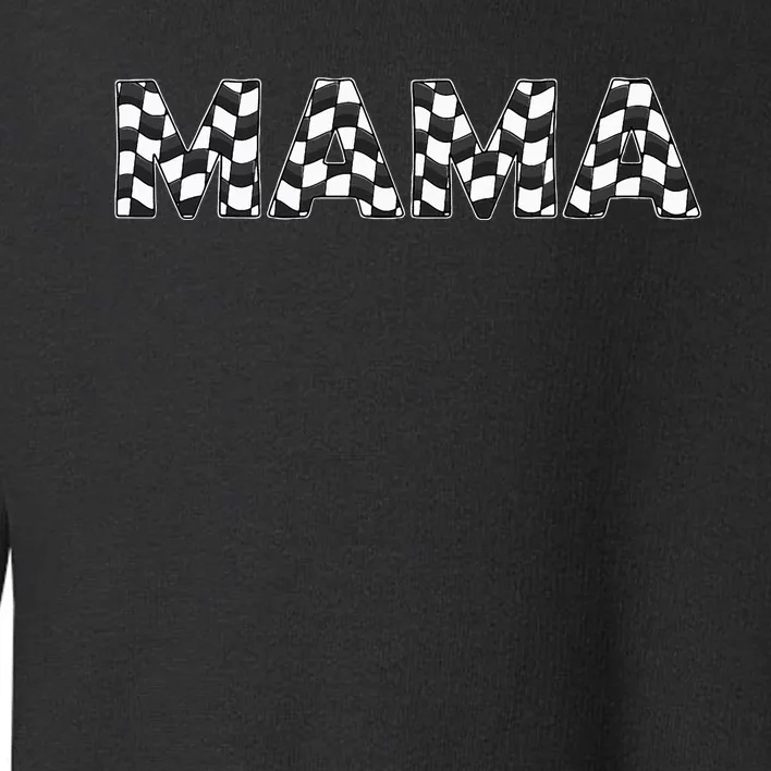 Checkered Race Car Mama White Black Checkerboard Wo Flag Toddler Sweatshirt