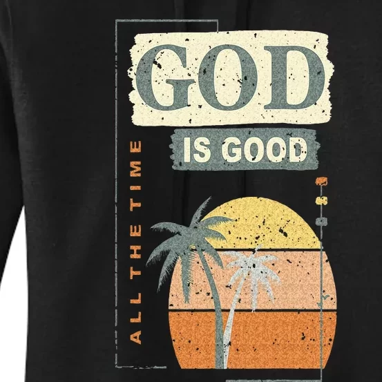 Cool Retro Christian Saying God Is Good All The Time Women's Pullover Hoodie