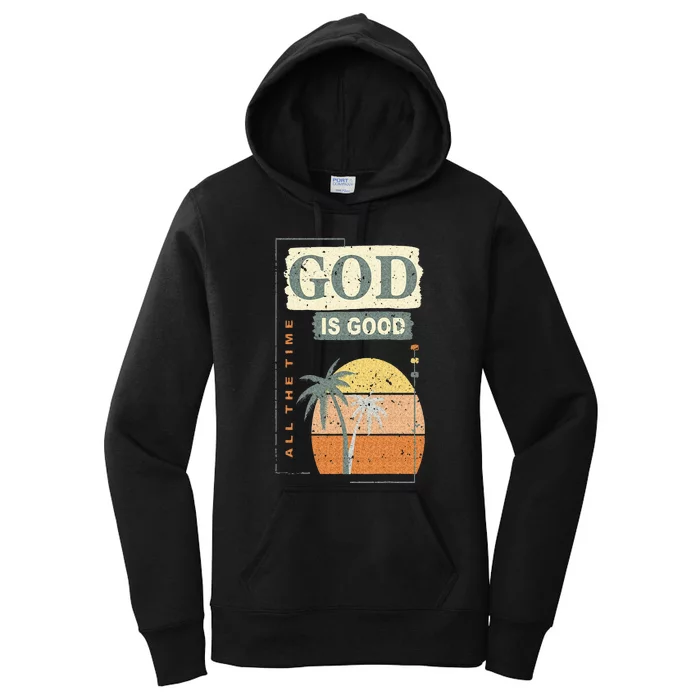 Cool Retro Christian Saying God Is Good All The Time Women's Pullover Hoodie