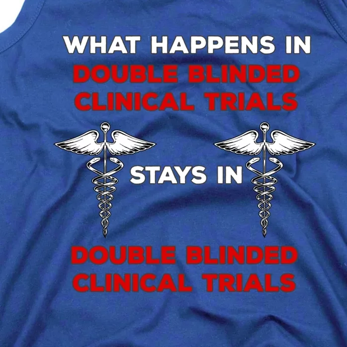 Clinical Research Double Blinded Clinical Trial Humor Gift Tank Top