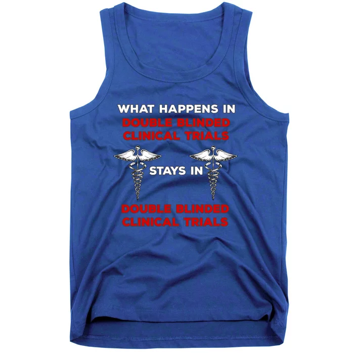 Clinical Research Double Blinded Clinical Trial Humor Gift Tank Top