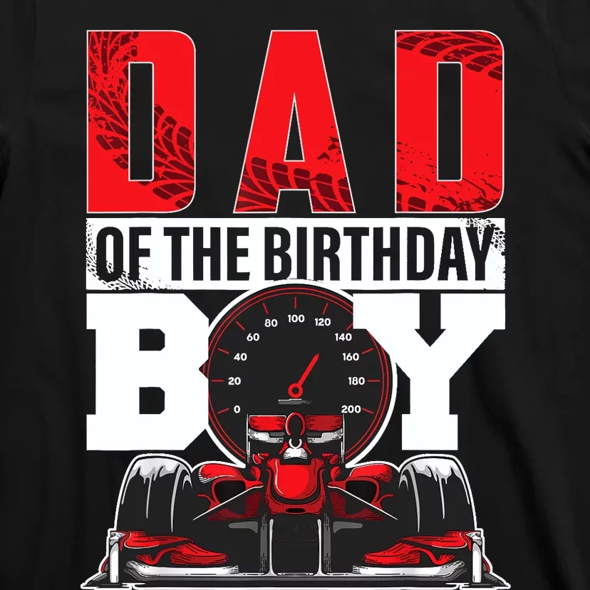 Car Racing Dad Of Birthday Boy Formula Race Car Driver T-Shirt