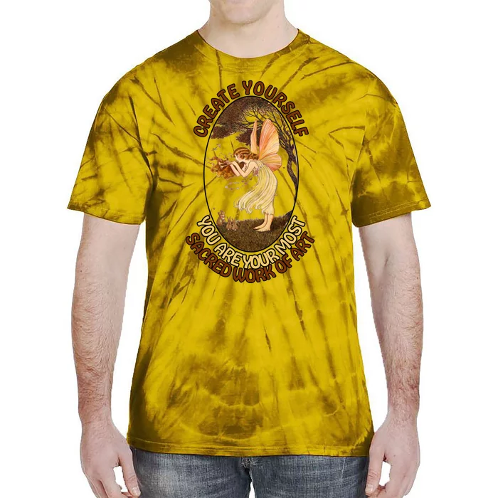 Create Yourself You Are Your Most Sacred Work Of Art Tie-Dye T-Shirt