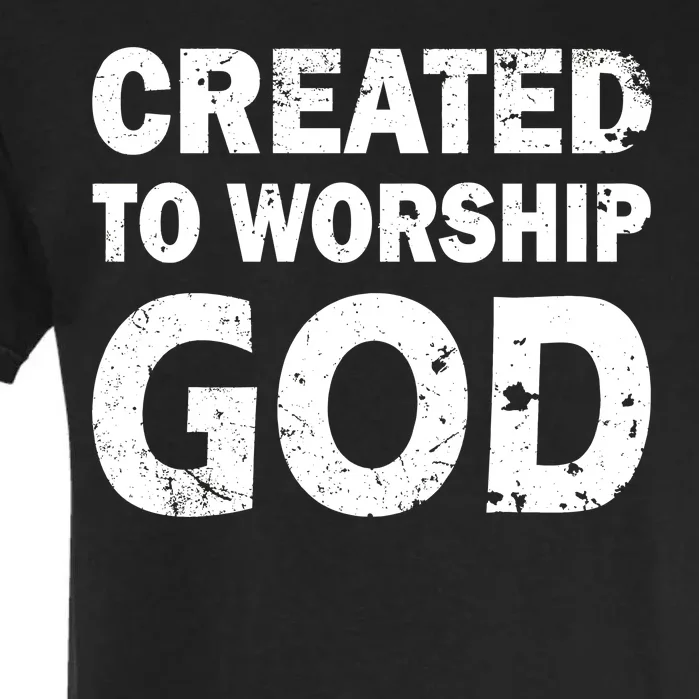 Created To Worship God Garment-Dyed Heavyweight T-Shirt