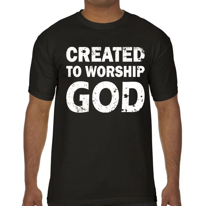 Created To Worship God Comfort Colors T-Shirt