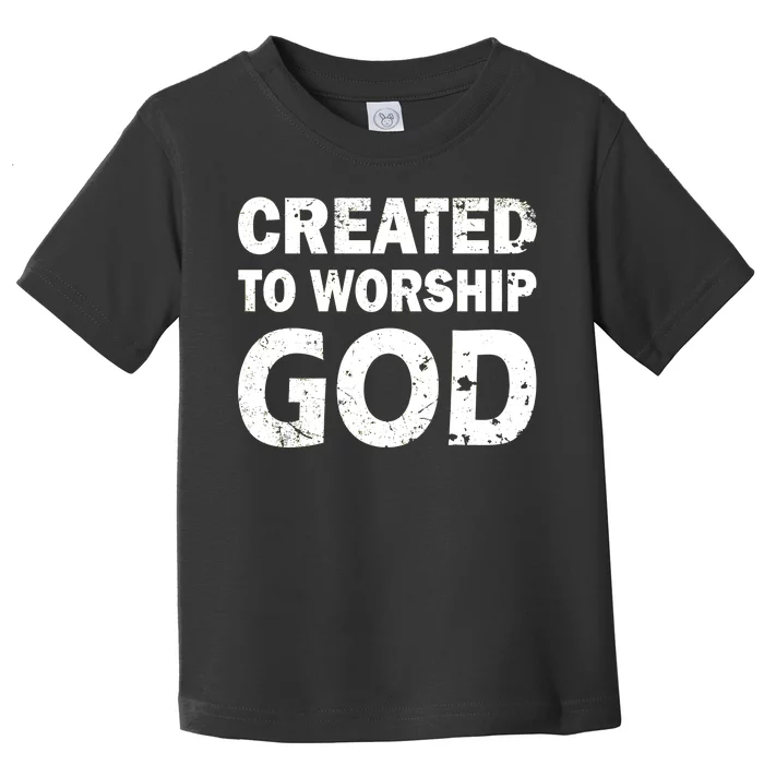 Created To Worship God Toddler T-Shirt