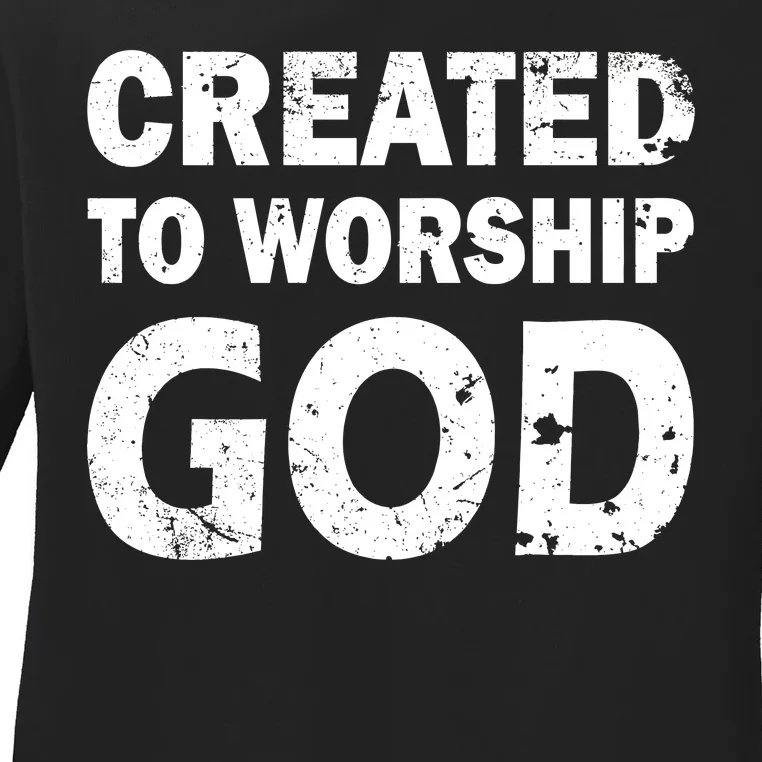 Created To Worship God Ladies Long Sleeve Shirt