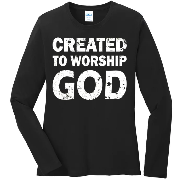 Created To Worship God Ladies Long Sleeve Shirt