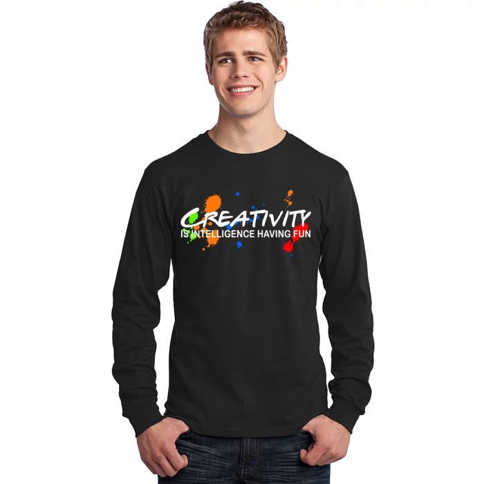 Creativity Is Intelligence Having Fun Long Sleeve Shirt