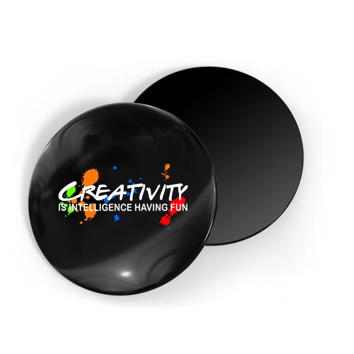 Creativity Is Intelligence Having Fun Magnet