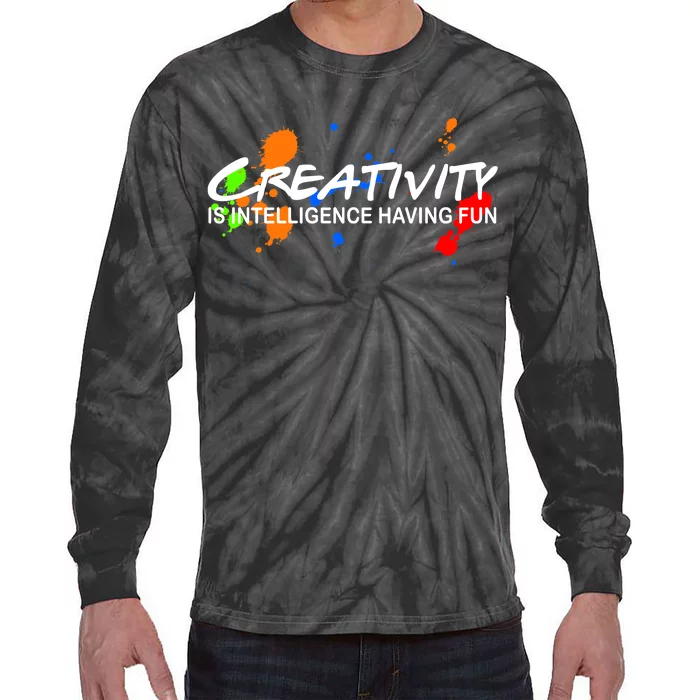 Creativity Is Intelligence Having Fun Tie-Dye Long Sleeve Shirt