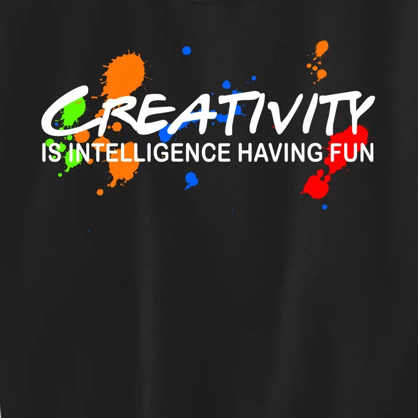 Creativity Is Intelligence Having Fun Kids Sweatshirt