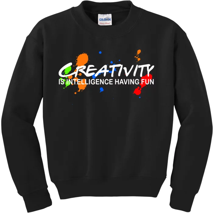 Creativity Is Intelligence Having Fun Kids Sweatshirt