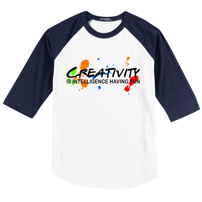 Creativity Is Intelligence Having Fun Baseball Sleeve Shirt