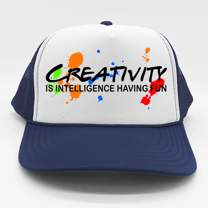 Creativity Is Intelligence Having Fun Trucker Hat