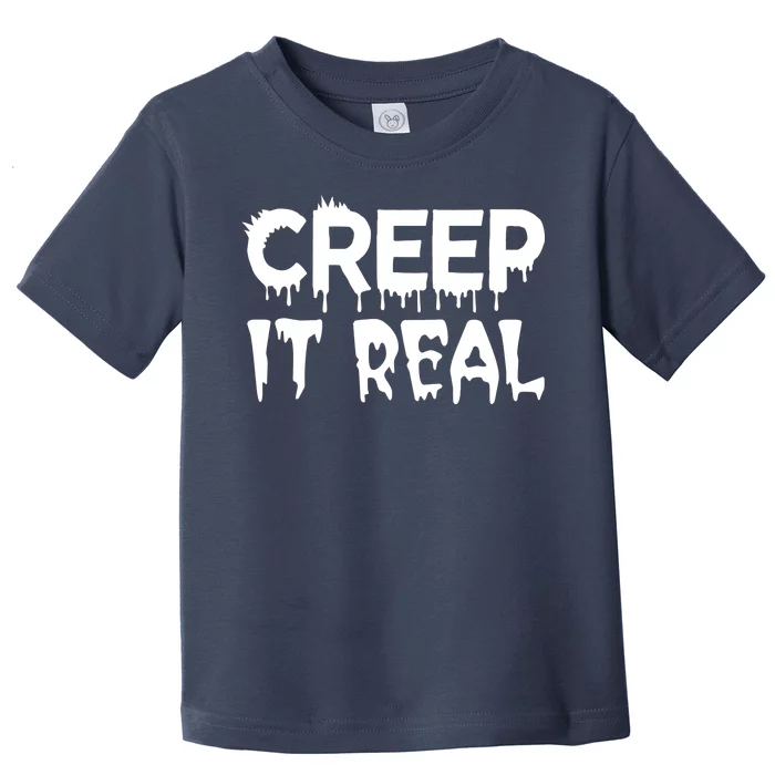 Creep It Real Toddler T-Shirt