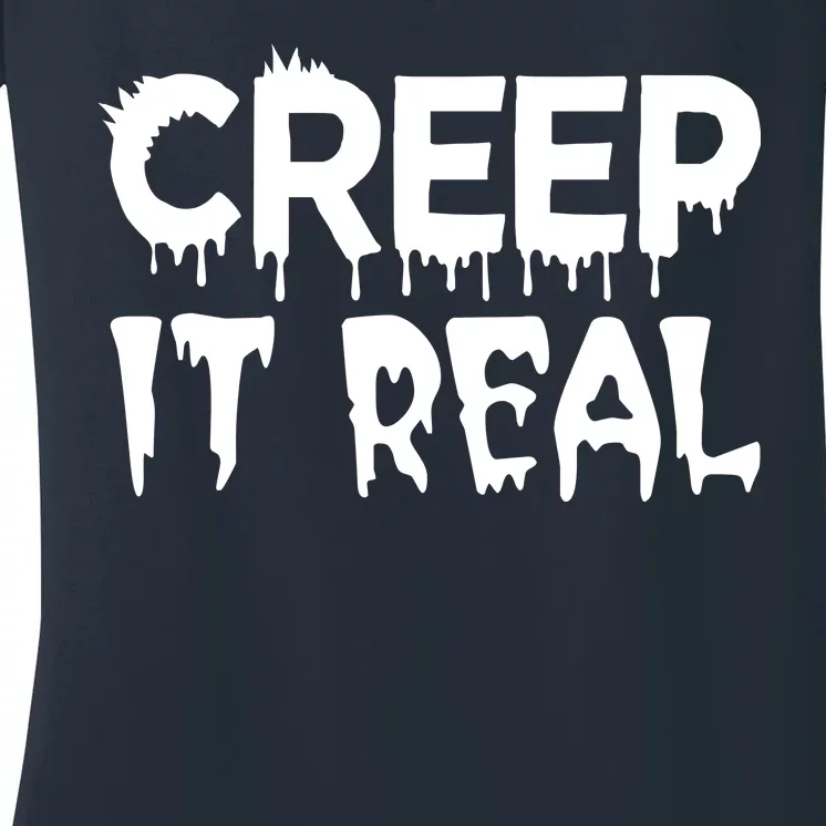 Creep It Real Women's V-Neck T-Shirt