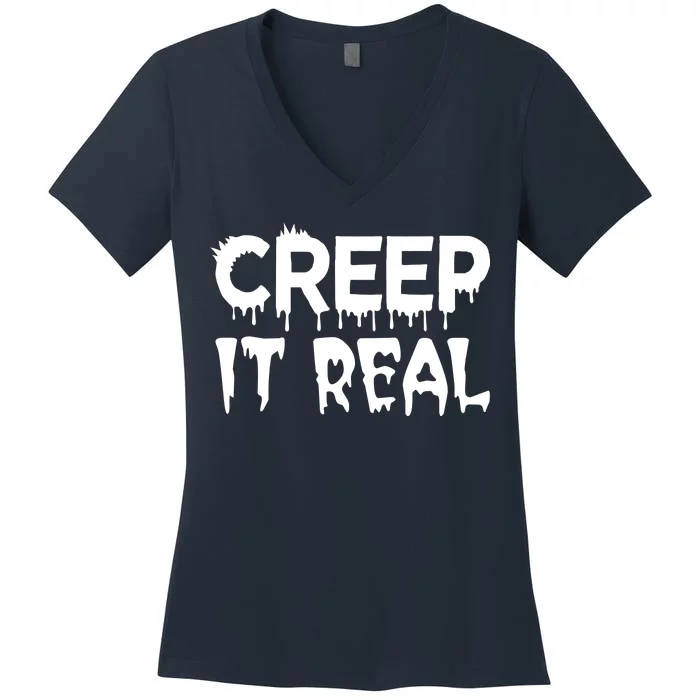 Creep It Real Women's V-Neck T-Shirt