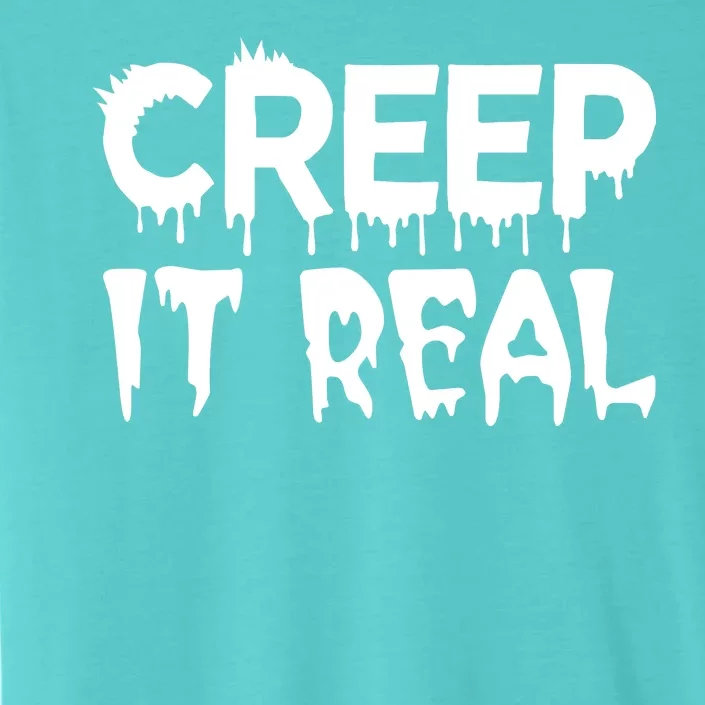 Creep It Real ChromaSoft Performance T-Shirt