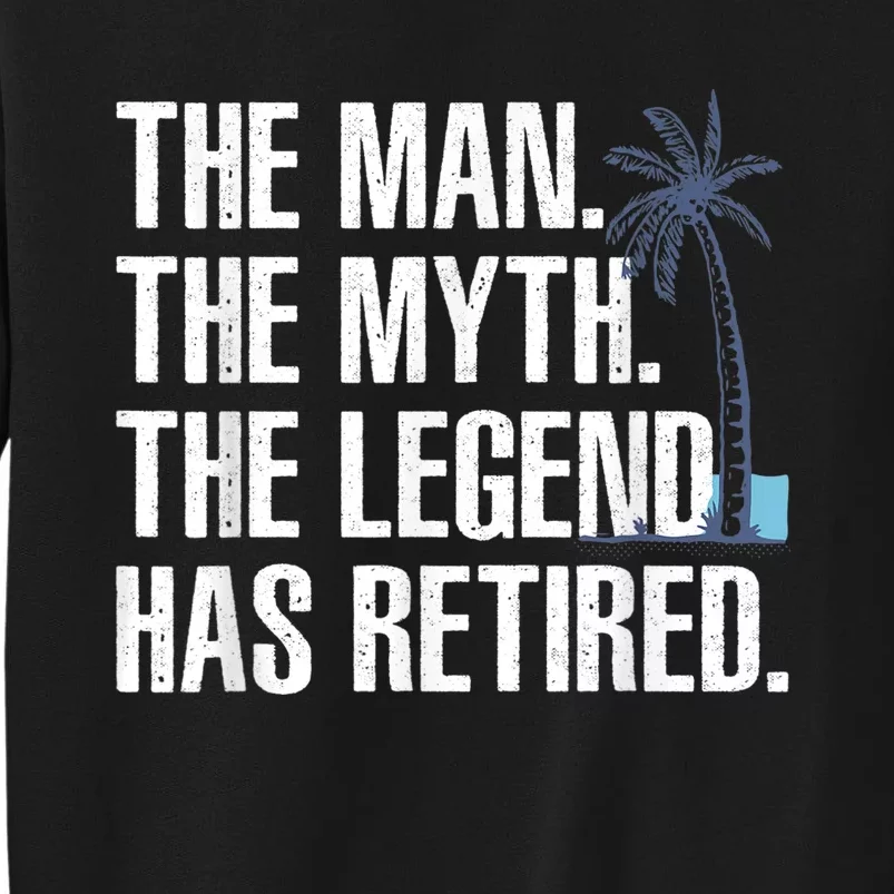 Cool Retirement For  Grandpa Dad Retired Man Myth Legend Tall Sweatshirt