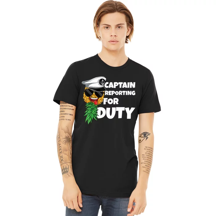 Captain Reporting For Duty Upside Down Pineapple Swinger Premium T-Shirt