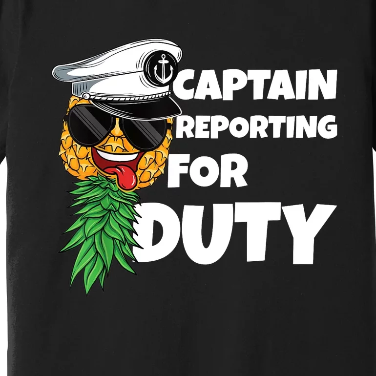 Captain Reporting For Duty Upside Down Pineapple Swinger Premium T-Shirt