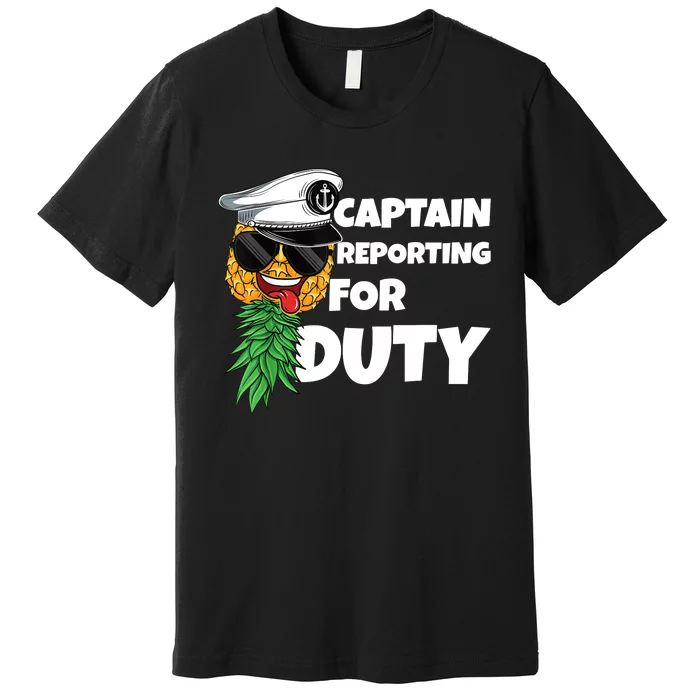 Captain Reporting For Duty Upside Down Pineapple Swinger Premium T-Shirt