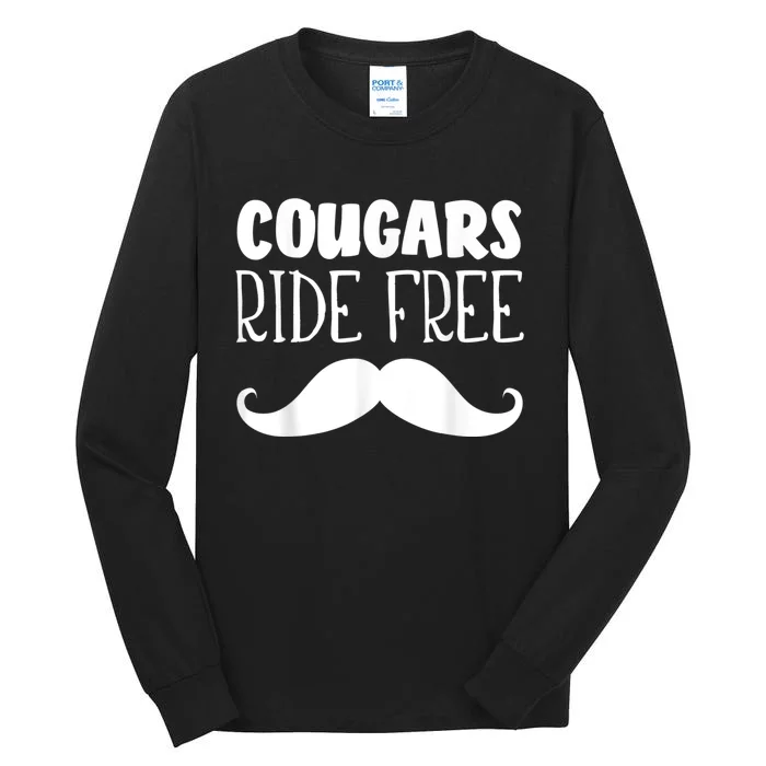 Cougars Ride Free Mustache Rides Cougar Bait Tall Long Sleeve T-Shirt