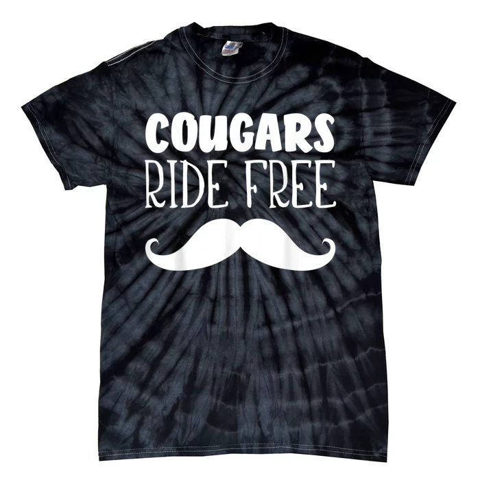 Cougars Ride Free Mustache Rides Cougar Bait Tie-Dye T-Shirt